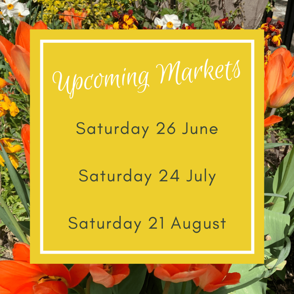 Upcoming markets: Saturday 26 June, Saturday 24 July, Saturday 21 August
